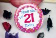 21st Birthday Party Badge - Spoil Me