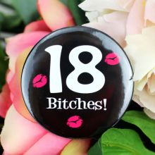 18 Bitches Birthday Badge