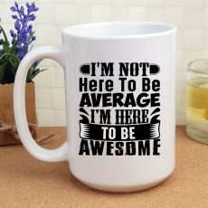Novelty Personalised Coffee Mug 15oz - Awesome