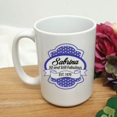 50 and Still Fabulous Birthday Personalised Coffee Mug 15oz